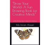 “Draw Your World: A Fun Drawing Book for Creative Minds”: A Blank Sketchbook with 100+ Pages for Kids, Beginners & Art Lovers to Doodle, Sketch, and Explore Their Imagination
