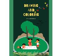 Drawing and Coloring: Fun and Easy Drawing & Coloring Activity Book for Kids | Develop Creativity, Imagination & Motor Skills