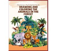 DRAWING AND COLORING THE ANIMALS IN THE FOREST: Adventures in the Enchanted Woods