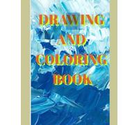 Drawing and Colouring Book: Fun and Creative Activities for Kids to Learn Art Through Coloring