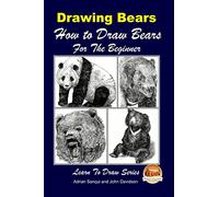 Drawing Bears : How to Draw Bears For the Beginner