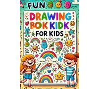 Drawing bok kidk for kids: Engaging Drawing Exercises to Foster Creativity and Skills