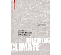 Drawing Climate: Visualising Invisible Elements of Architecture