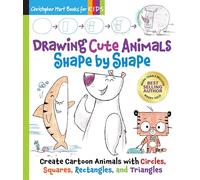 Drawing Cute Animals Shape by Shape: Create Cartoon Animals with Circles, Squares, Rectangles, and Triangles