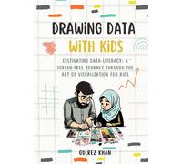 Drawing Data with Kids: Cultivating Data-Literacy: A Screen-Free Journey t...