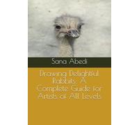 Drawing Delightful Rabbits: A Complete Guide for Artists of All Levels