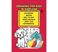 Drawing for kids in airplane - coloring activity for travel: Small Coloring Book and more with Mazes, Dot To Dot, Spot The Difference and Word Search for 4-6 year olds