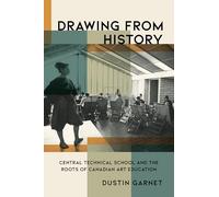 Drawing from History: Central Technical School and the Roots of Canadian Art Education