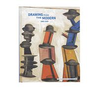 Drawing From The Modern: 1880-1945: 1
