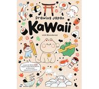 Drawing Japan Kawaii: Learn to Draw 235 Super Cute Illustrations to Discover Japanese Culture