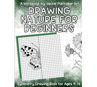 Drawing Nature for Beginners: Symmetry Drawing Book for Ages 9-14