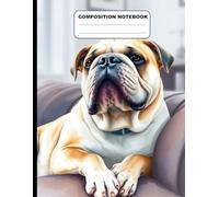 Drawing Of A Bulldog Relaxing At Home College Ruled Composition NoteBook: Glossy Paperback Notebook: 120 Pages Size 8.5 Inches By 11 Inches