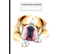 Drawing Of A Bulldog Sleeping Peacefully College Ruled Composition NoteBook: Glossy Paperback Notebook: 120 Pages Size 8.5 Inches By 11 Inches