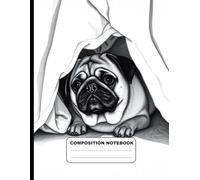 Drawing Of A Cute Pug Hiding Under The Bed College Ruled Composition NoteBook: Glossy Paperback Notebook: 120 Pages Size 8.5 Inches By 11 Inches