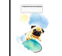 Drawing Of A Cute Pug Surfing College Ruled Composition NoteBook: Glossy Paperback Notebook: 120 Pages Size 8.5 Inches By 11 Inches