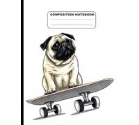 Drawing Of Cute Pug On Skateboard College Ruled Composition Notebook: Dog Breed Theme Glossy Paperback Notebook: 120 Pages Size 8.5 Inches By 11 Inches