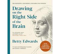 Drawing on the Right Side of the Brain: A Course in Enhancing Creativity and Artistic Confidence