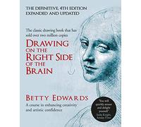 Drawing on the right side of the brain: a course in enhancing creativity and artistic confidence