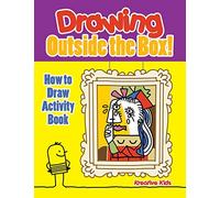 Drawing Outside the Box! How to Draw Activity Book