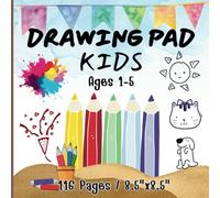 DRAWING PAD FOR KIDS: Blank Paper for Drawing and painting for Toddler or Children ages 1-5 years old,116 pages, 8.5"x8.5" (Add Small Pictures of cute animals and more below to learn and color)