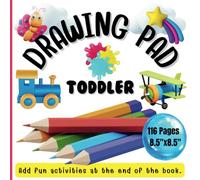 DRAWING PAD FOR KIDS: Blank Paper for Drawing writing and painting suitable for toddlers and children ages 1-5 years old, Suitable for use as an ... (Add fun activities at the end of the book)