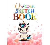Drawing Pad For Kids: Blank Paper Sketch Book for Drawing Practice. 120 Pages 8.5 x 11 Large Sketchbook for Kids Ages 4-12. Notebook For Sketching, ... Doodling, Writing Etc. Lovely Unicorn Cover.