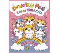 Drawing Pad For Kids Kawaii Chibi Cats: Blank Paper Sketch Book for Ages 4-12. Notebook For Sketching, ... Writing Etc.