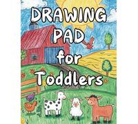 Drawing Pad for Toddlers: 110 Blank Paper Pages with Encouraging Words and Cute Characters - Farm Animals Cover
