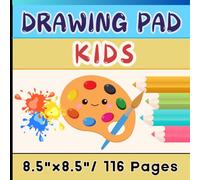 DRAWING PAD KIDS: Blank paper for drawing writing and painting for toddler (kids 1-5 years old) 8.5x8.5 Inches / 115 Pages.
