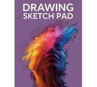 Drawing Sketch Pad: 120 Large Blank Pages for Sketching, Doodling, and Creative Ideas | 8.5x11 Artist Notebook for Drawing Practice and Art Projects, ... Pencil, Ink, and Charcoal | Perfect for Art