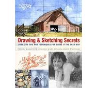 Drawing & Sketching Secrets: Over 200 Tips and Techniques for Doing It the Easy Way