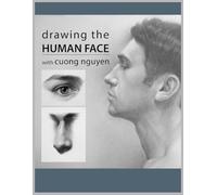 Drawing The Human Face by Cuong Nguyen