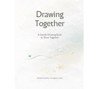 Drawing Together: A Gentle Drawing Book for Grandparents and Grandchildren