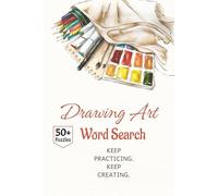 Drawing Word Search Puzzle Book: From Sketch to Masterpiece: 50+ Art-Themed Word Searches | Compact 6x9 Size