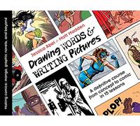 Drawing Words and Writing Pictures: Making Comics from Manga to Graphic Novels