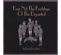 Drawn From Bees - Fear Not The Footsteps of Departed