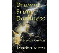 Drawn From Darkness: The Broken Canvas