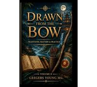 Drawn from the Bow: Discipline, Philosophy and the Human Condition - Readers Edition