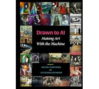 Drawn to AI: Making Art With the Machine