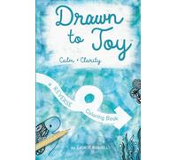 Drawn to Joy: Calm + Clarity: a REVERSE Coloring Book