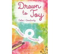 Drawn to Joy: Color + Creativity: a REVERSE Coloring Book