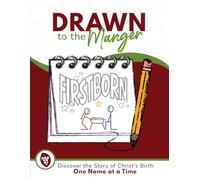 Drawn to the Manger: A Christmas Bible Study and Activity Book for Families with 24 Lessons on the Nativity and Names of Jesus