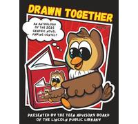 Drawn Together: An Anthology of the 2025 Graphic Novel Making Contest