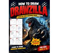Drawzilla: how to draw Step Into a World of Monster Art and Creative Adventure