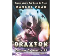 Draxton: Children of Anzulla, Part One: Finding Love in the World of Titans: 1