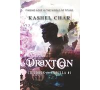 Draxton: Children of Anzulla, Part One: Finding Love in the World of Titans