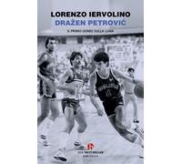 Dražen Petrović. Il primo uomo sulla Luna - 2026 - BEAT