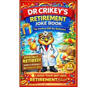 DrCrikey’s Retirement Joke Book: The Perfect Gift for Retirees - Work Optional, Laughter Mandatory!