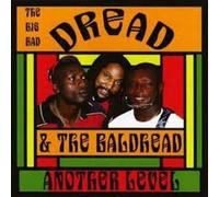 Dread and the Baldhead - Another Level [UK Import]