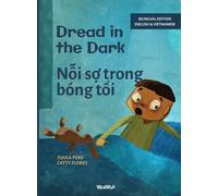 Dread in the Dark / N¿i s¿ trong bóng t¿i: Bilingual English-Vietnamese Edition of Dread in the Dark: 4